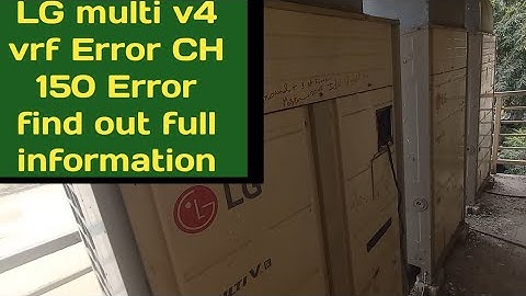 LG vrf Error CH 150 Error find out full information