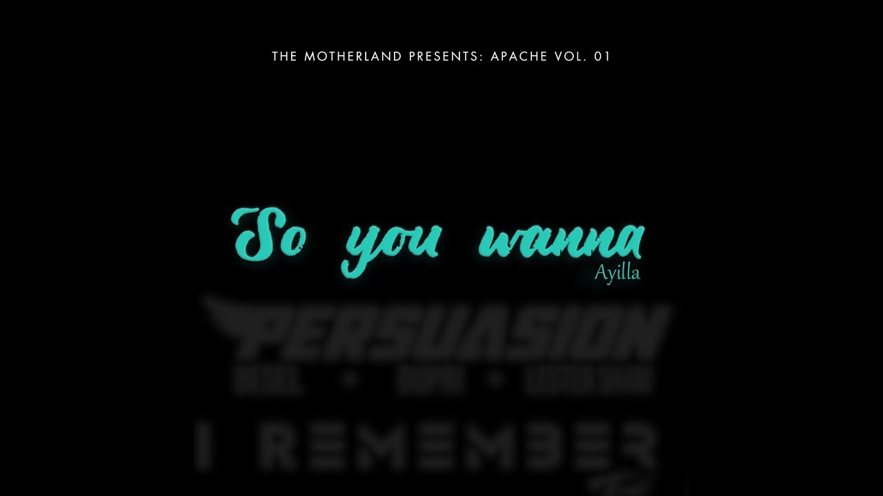 So You Wanna ft. Ayilla Official Lyric Video | Apache Vol. 01