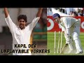 Kapil dev 10 unplayable yorkers  kapil dev 2 yorker wins matches for india