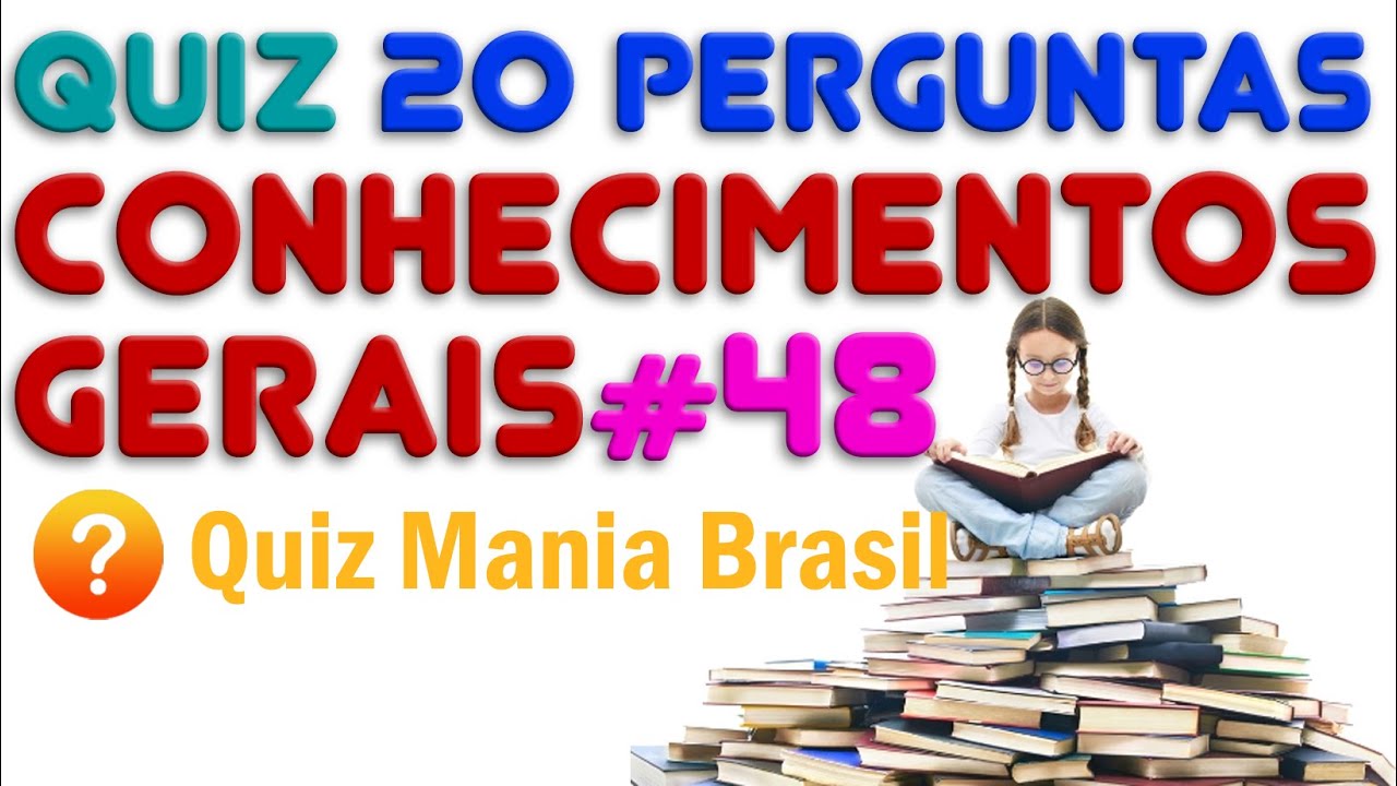 🔴 Quiz Conhecimentos Gerais 6 - O melhor desafio 30 Perguntas super  curiosas - Quiz Mania Brasil 