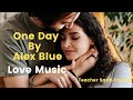 One Day lyrics by Alex blue | Love Music