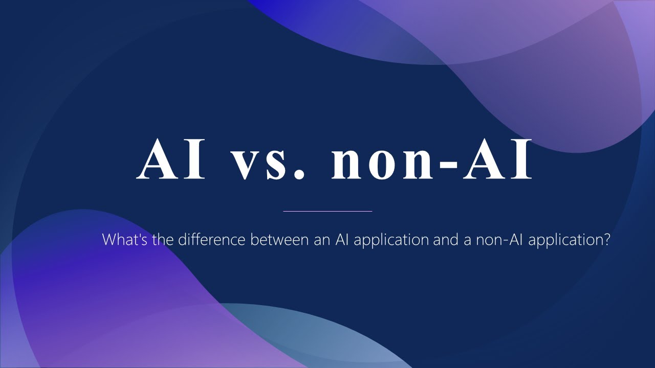 AI vs. Non AI -AI applications और Non-AI Applications के बीच मुख्य अंतर ...