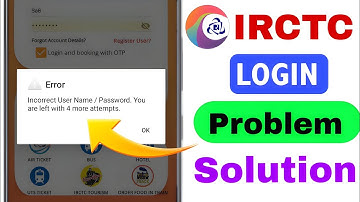Incorrect User Name/ Password.You are left with 4 more attempt | irctc login problem solve ✅