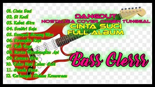 Cinta Suci Full Album, Dangdut Nostalgia, Cover Orgen Tunggal