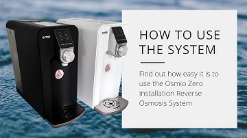 Osmio Zero Installation Reverse Osmosis System - How to use the system and change the filters