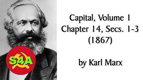 Capital, Vol. 1, Ch. 14, Secs. 1-3 (1867) by Karl Marx. Human-read Audiobook of Marxist Theory
