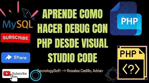 APRENDE COMO HACER DEBUG CON PHP DESDE VISUAL STUDIO CODE