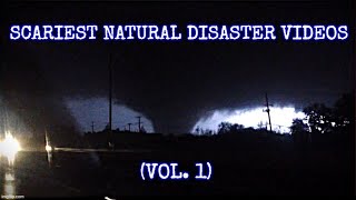5 Scariest Natural Disaster Videos Caught on Camera (Vol. 1)
