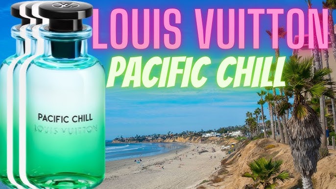 Louis Vuitton Pacific Chill Fragrance Review