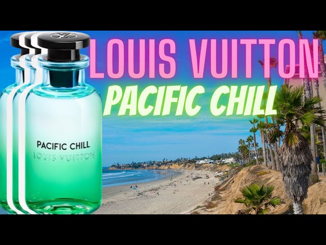 Louis Vuitton Pacific Chill Fragrance Review