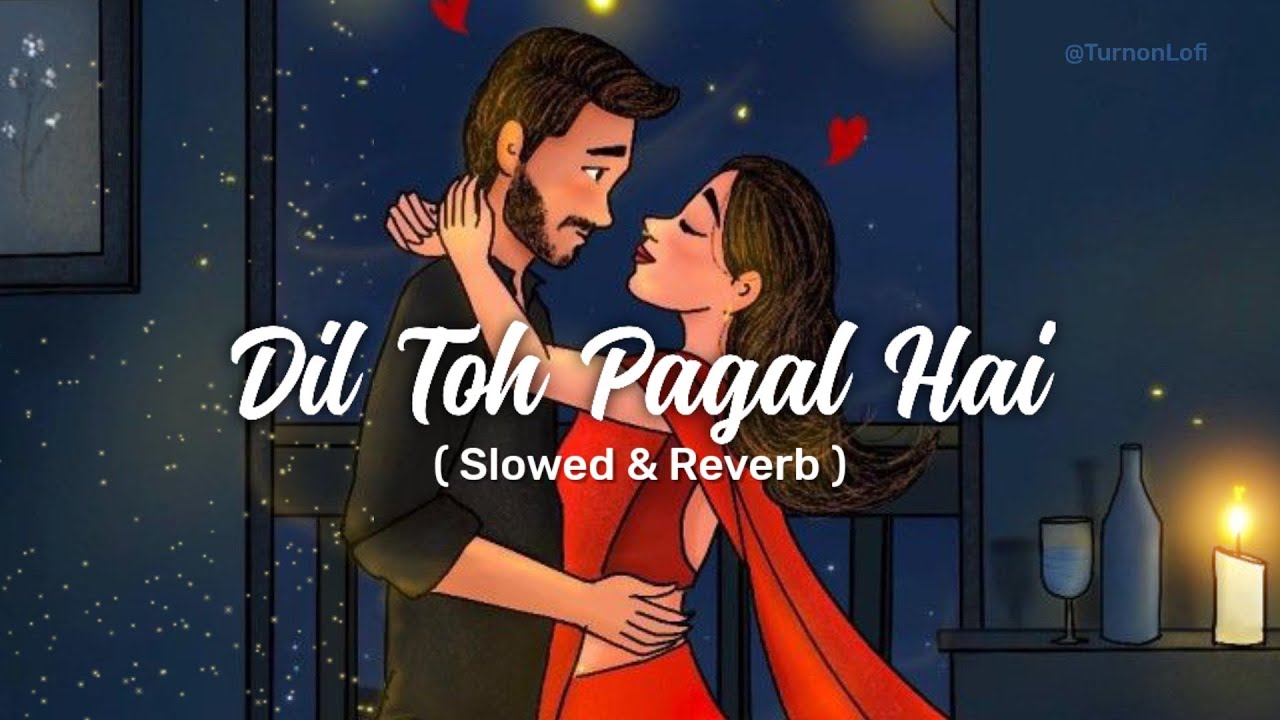 Dil To Pagal Hai Slowed And Reverb Udit Narayan Lata Mangeshkar 90s Hindi Song Lofi Youtube