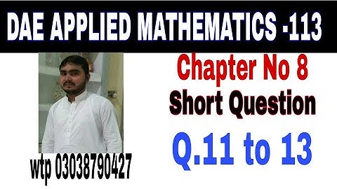 DAE Math 113|| 1st year || Applied Mathematics- 113||Chapter 8 ||Short Questions ||Question 11 to 13