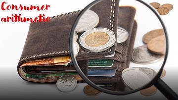 Consumer arithmetic, what it is? defining key concepts
