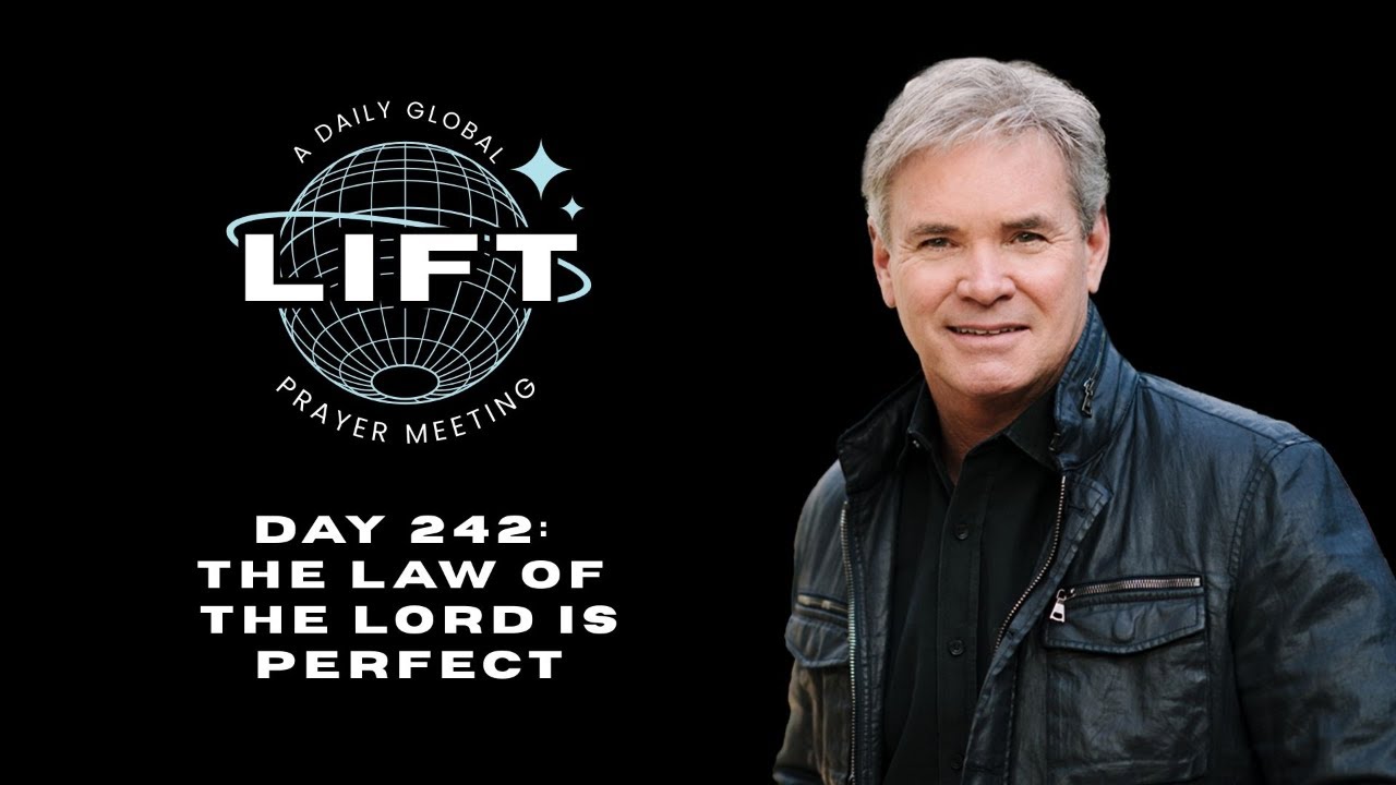 LIFT Daily Prayer: Day 242: The Law of the Lord Is Perfect