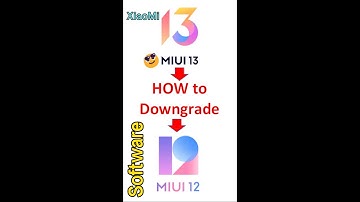 How to downgrade XiaoMi System MIUI 13 to MIUI 12
