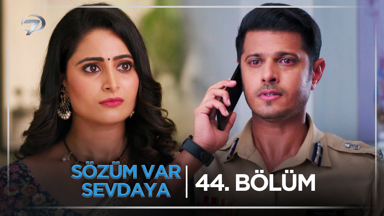 Sözüm Var Sevdaya Hint Dizisi 44. Bölüm (9 Ekim Perşembe) @kanal7