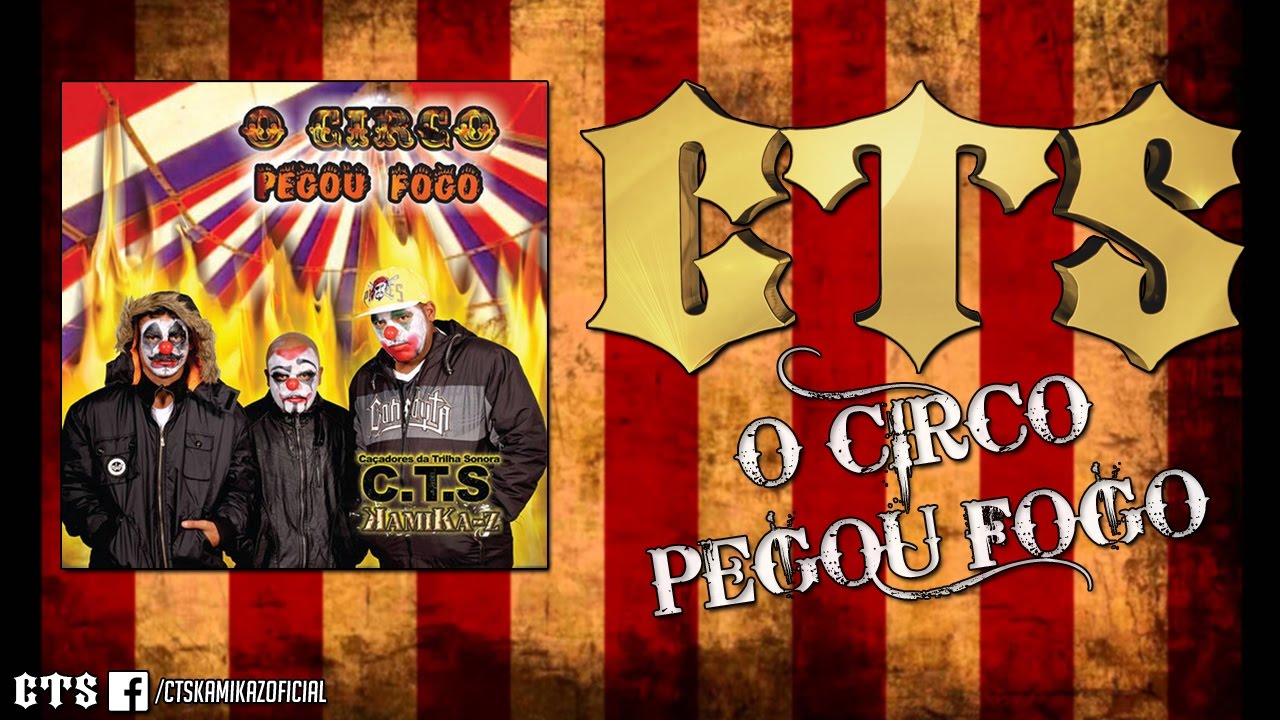 o circo pegou fogo cts o circo pegou fogo cts