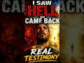 I SAW HELL AND CAME BACK: MY REAL TESTIMONY