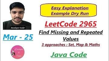 Find Missing and Repeated Values | LeetCode 2965 | 3 approaches | Java Code | Developer Coder