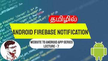 Android Firebase Notification in Tamil | Website To Android App Series Lecture - 7