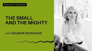The Small and the Mighty – with author Sharon McMahon