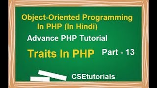 OOPS Tutorial In PHP In Hindi | Part-13  Trait In PHP | CSEtutorials