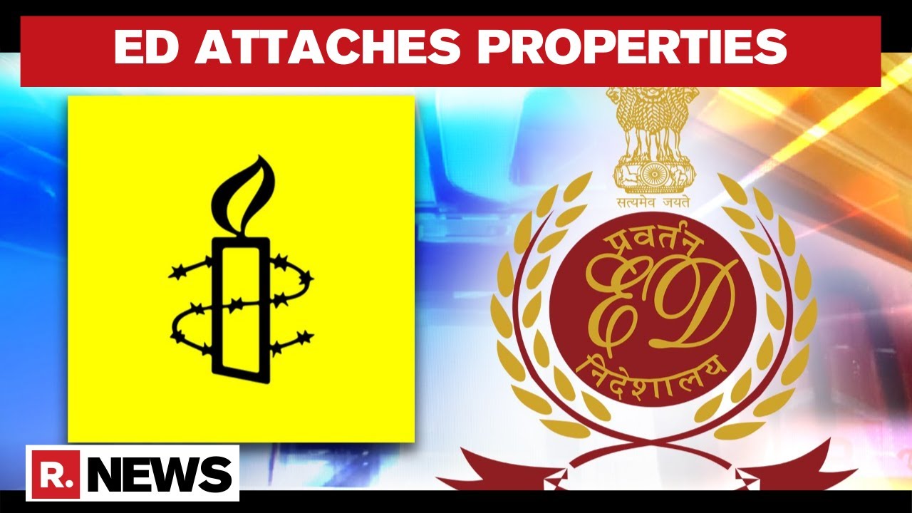 ED Attaches Amnesty International's Properties Worth Rs 17.6 Crores Under PMLA