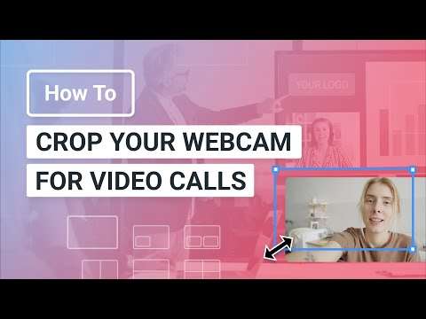 How to Quickly Crop Your Webcam View for Video Calls