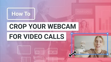 How to Quickly Crop Your Webcam View for Video Calls
