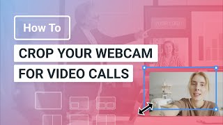 How to Quickly Crop Your Webcam View for Video Calls screenshot 3