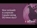 How seriously is corporate Canada taking DEI these days?