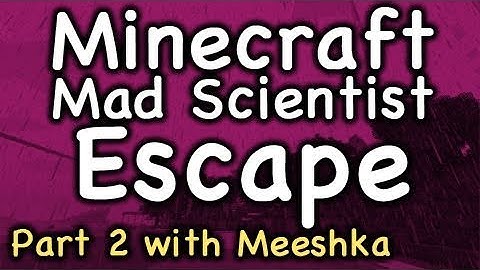 Mad Scientist Escape (custom map) with Meeshka Part 2
