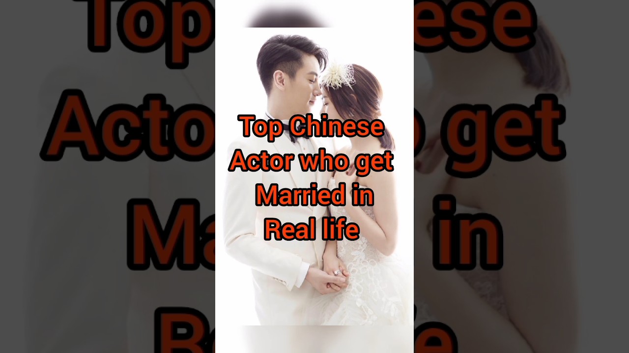 Top Chinese actor who get married in real life #chineseactors #cdrama #fact#fyp#K_Cdrama_heaven#fpp