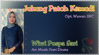 Jukung Patoh Kemudi Lirik | Wiwi Puspa Sari | Cipt. Wawan SRC | Arr.Musik: Fesri Dinata