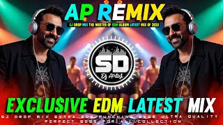 Hindi Exclusive EDM Latest Mix✨ Dj Ap Remix ✨ Dj Siday Remix ✨ Dj Bm Remix ✨ Hindi New Edm Dance Mix