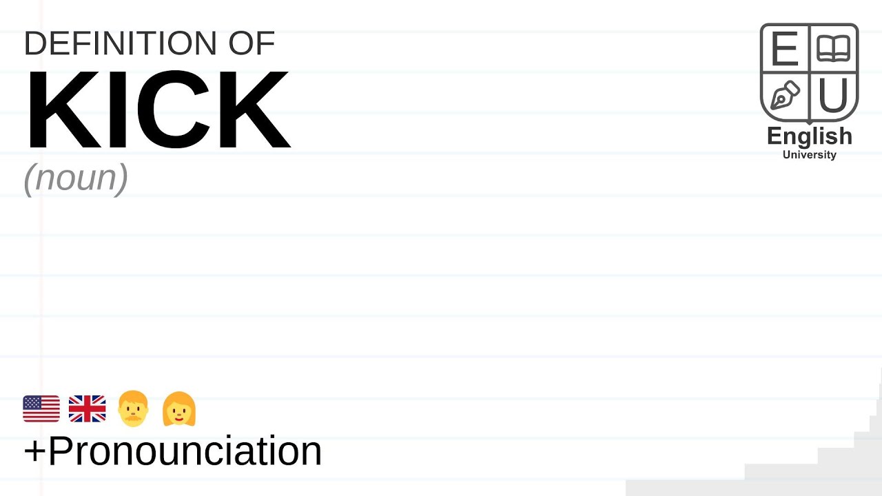 KICK meaning, definition & pronunciation What is KICK? How to say