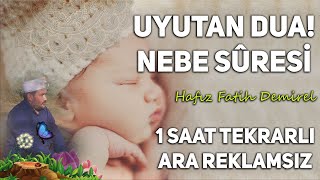 Dakikalar İçinde Uyutan Dua! Nebe Suresi 1 Saat Tekrarlı Reklamsız