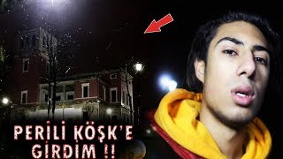 GECE PERİLİ KÖŞK'E GİRDİK !!! (GECE 2:00 🕒)