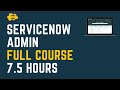 Cours complet dadministration de servicenow  apprenez ladministration de servicenow en 75 heures  ladministration du systme