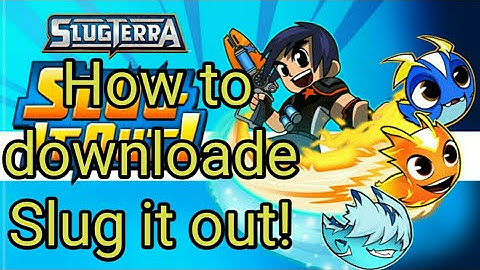 How to downloade slugterra: slug it out!
