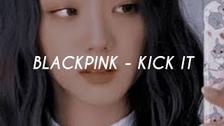 BLACKPINK - KICK IT Lyrics