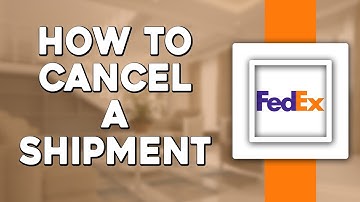 How To Cancel a Shipment on FedEx (Quick Tutorial)