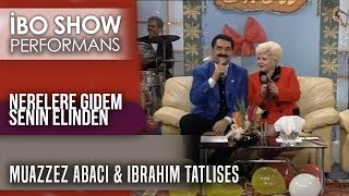 Nerelere Gidem Senin Elinden | İbrahim Tatlıses & Muazzez Abacı | İbo Show Canlı Performans Resimi