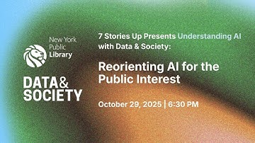 7SU: Understanding AI with Data & Society | Reorienting AI for the Public Interest