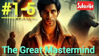 The Great Mastermind Ep-1-5#novel_stories #pocketfmnovel