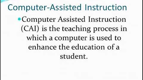 Topic: Computer-Assisted Instruction (CAI)