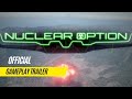 Nuclear option  gameplay trailer