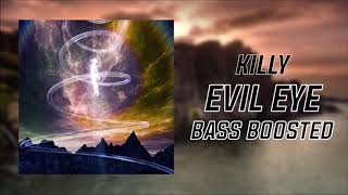 [BASS BOOSTED] KILLY - Evil Eye