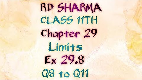 RD Sharma | Class 11 | Chapter 29 | Limits | Ex 29.8 | Q8 to Q11 |