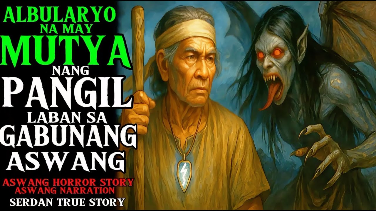ALBULARYONG MAY MUTYA NG PANGIL NG KIDLAT LABAN SA GABUNANG ASWANG | Aswang True Story